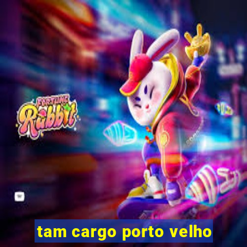 tam cargo porto velho